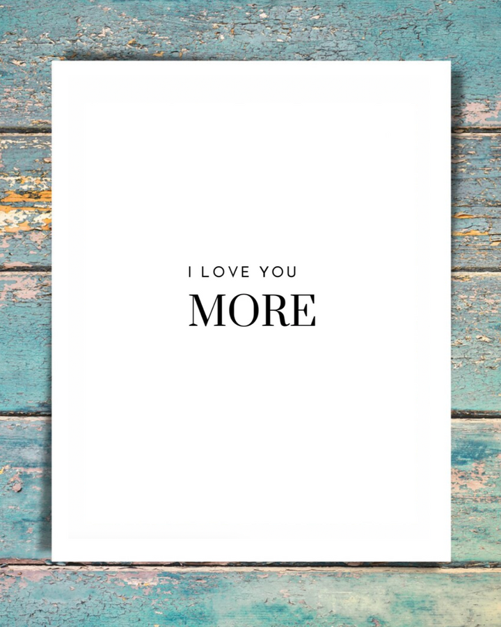 I Love You More Greeting Card